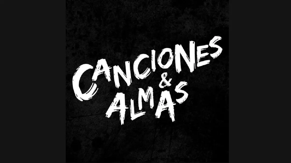 “Canciones & Almas”