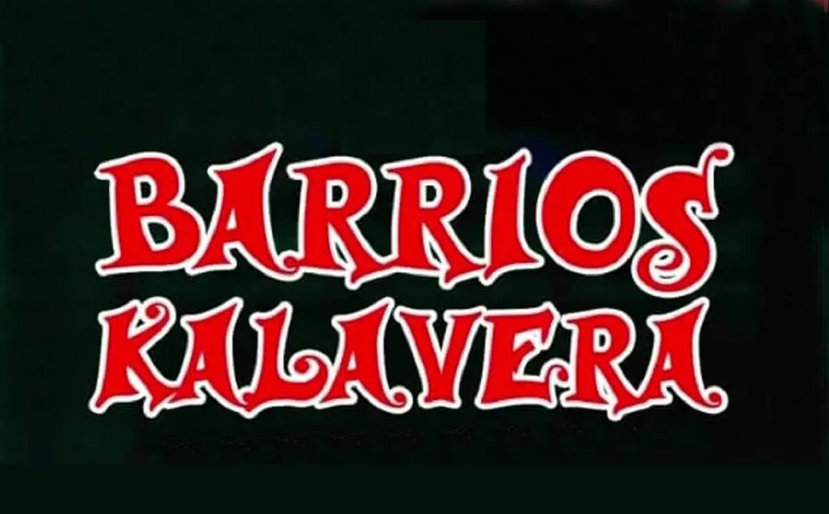“Barrios Kalavera”